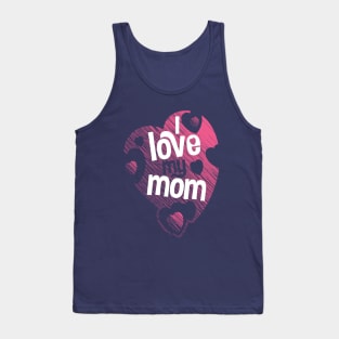 I love my mom Tank Top